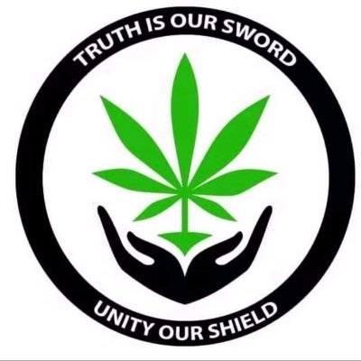 Truth Is Our Sword - Unity Our Shield - Cannabis Activism