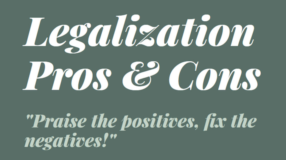 LIVE: Legalization Pros & Cons